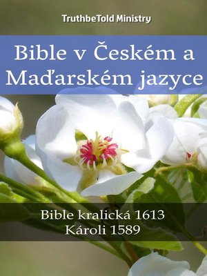cover image of Bible v Českém a Maďarském jazyce